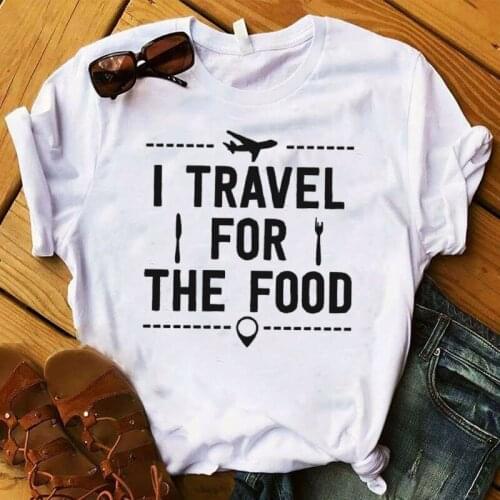 Women T Womens Graphic I Travel for The Food Letters Camping Top Tshirt Female Tee Shirt Ladies Streetwear Clothes T-shirt
