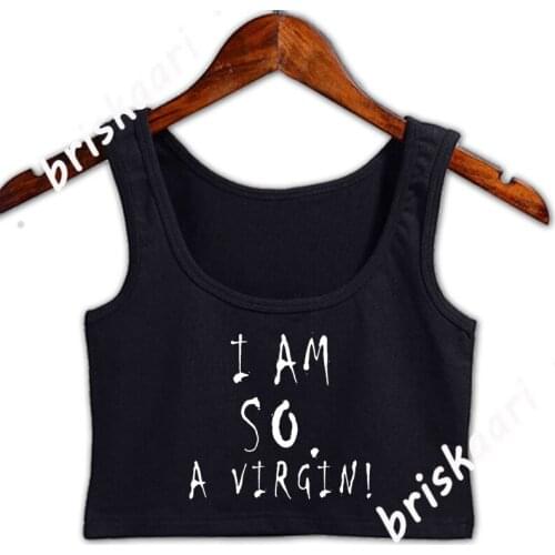 I Am So A Virgin Funny Crop Top Women Crew Neck For Girl Spring Designing Natural Gift Clothing Crop Top Women Vest