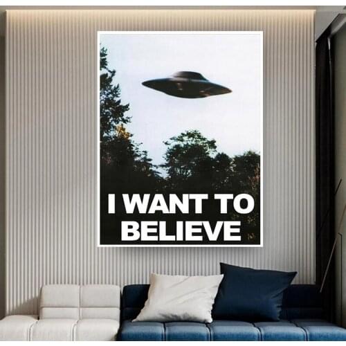Modern UFO TV Series Poster Printing or I Want To Believe-X Files Canvas Painting Decorative Painting Home Livingroom Decoration