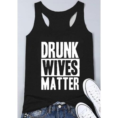 Drunk Wives Matter Printing Tank Tops Woman Summer Sleeveless Camis Female Tee Casual Woman Tank