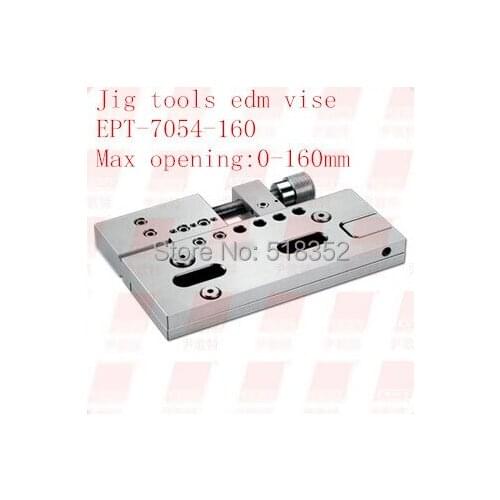 EPT-7054 Precision EDM Vises Triaxial Adjustable open:0-160mm SUS440 Stainless Steel Vice Jig Tools for EDM Wire Cutting Machine