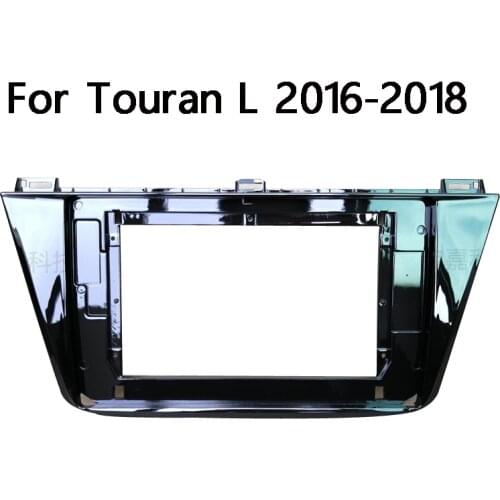 For Touran L 2016- 2018 Car Fascias Navigation Frame Dash Kit For 10~10.2" Universal Android Multimedia Player dvd player plate
