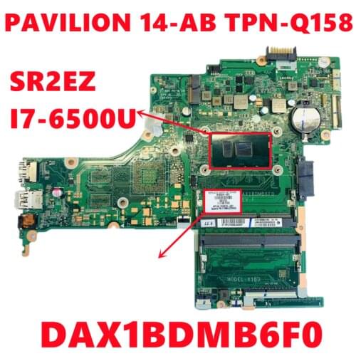 DAX1BDMB6F0 Mainboard For HP PAVILION 14-AB TPN-Q158 Laptop Motherboard With SR2EZ I7-6500U CPU DDR3 Fully Tested Working