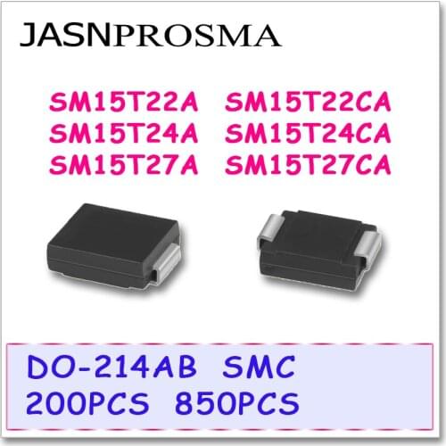JASNPROSMA 200PCS 850PCS DO-214AB SMC SM15T22A SM15T22CA SM15T24A SM15T24CA SM15T27A SM15T27CA High quality TVS SM15T