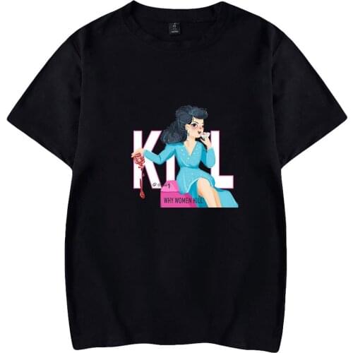 Why Women Kill Fashion Prints T-shirts Women/Men Harajuku Summer Short Sleeve Tshirts Hot Sale Casual Streetwear T shirts