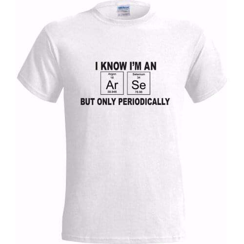 Men T Shirt 100% Cotton Print Shirts ARSE PERIODICALLY FUNNY MENS T SHIRT GEEK NERD SCIENCE PERIODIC JOKE PRESENT Tee Shirt