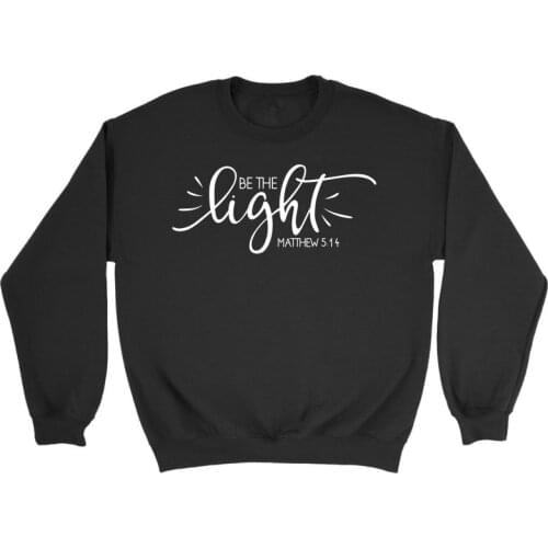 Be The Light Matthew 5:14 Sweatshirt Christian Slogan Aesthetic Street Vintage Hoodies Positive Message Faith Jesus Bible Jumper