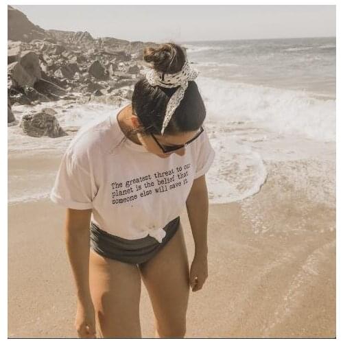 The Greatest Threat To Our Planet Is The Belief That Someone Else Inspired T-shirt Women FashionTumblr T-shirt Grunge Tops