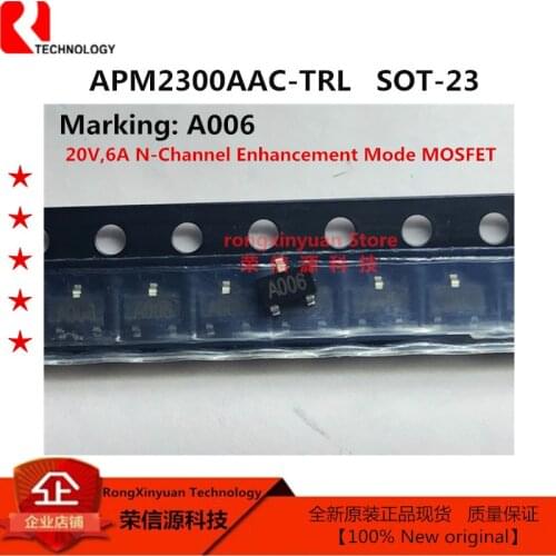 20pcs/lot APM2300AAC-TRL APM2300AAC-TR APM2300AAC APM2300 Marking: A006 SOT-23 MOSFET-N 20V,6A 100% New Original