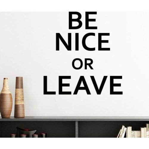 Be Nice or Leave Creative Quotes Design Silhouette Removable Wall Sticker Art Decals Mural DIY Wallpaper for Room Decal