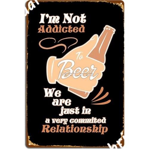 I'm Not Addicted To Beer Metal Sign Wall Decor Decoration Cave Pub Cinema Living Room Tin Sign Posters