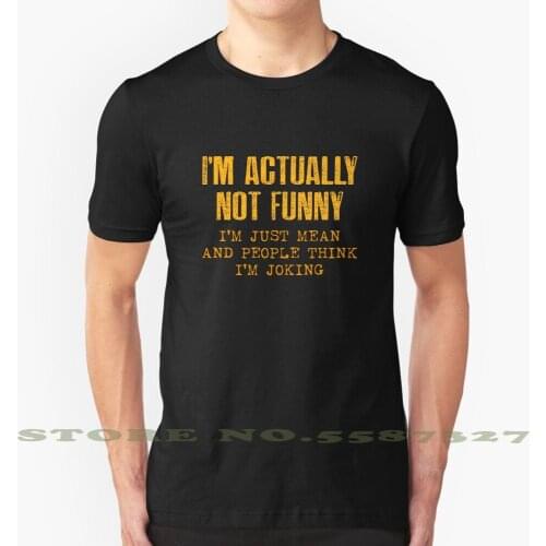 I'M Actually Not Funny Cool Design Trendy T-Shirt Tee Funny Mean Joking Actually Sarcasm Humor Insult Rude Not Joke Think