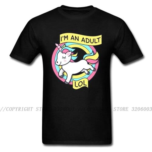 Unicorn Im An Adult Top T-shirts Men T Shirts Comics Tee-Shirt LOL Tee Newest Clothes Black Geek Pure Cotton Crewneck Summer