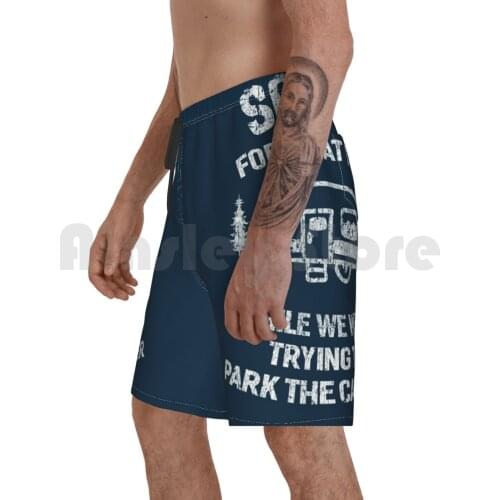 Sorry For What I Said While We Tried To Park The Beach Shorts Men Beach Pants Swim Trunks Sorry For What I Said While