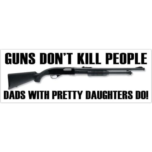 Personality Guns Don't Kill People Dads with Pretty Daughters NRA Sticker Vinyl Decals Car Accessories Graphic Apply To Car Door