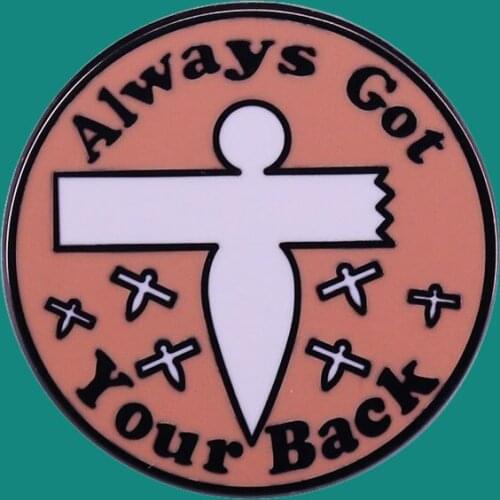 Always Got Your Back Enamel Pins Brooch Collecting Alloy Lapel Badges Men Women Fashion Jewelry Gifts Adorn Backpack Collar Hat