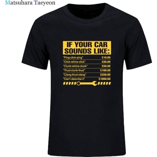 New Fashion 100% Cotton T Shirt Men Tees If Your Car Sounds Like, Mens Funny Mechanic TShirt Casual Mens Clothing