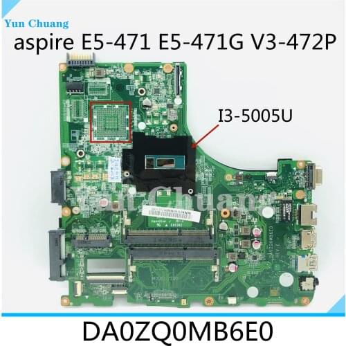 For Acer aspire E5-471 E5-471G V3-472P Laotop Mainboard DA0ZQ0MB6E0 Motherboard with I3-5005U CPU DDR3 UMA test ok send