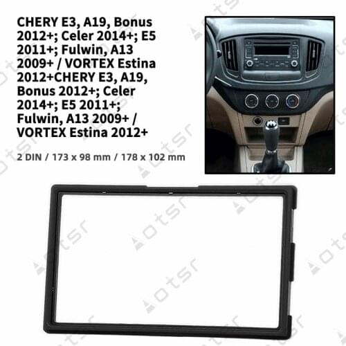 Car Radio Fascia Stereo Panel Plate For CHERY E3 A19 Bonus 2012+ Celer 2014+ E5 2011+ Fulwin A13 2009+ VORTEX Frame Dash Kit
