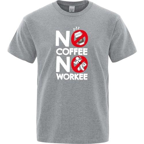 No Coffee, No Work Prints Mans T Shirt Vintage Summer T Shirts Fashion Comfortable Tee Shirts Oversized Crewneck Tshirts Men
