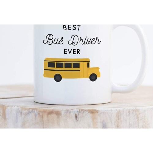 Best Bus Driver EVER Coffee Mug Thank You Gift Idea Yellow Bus Pick Up Drop Off Students School HomePresent 11oz Ceramic Cup
