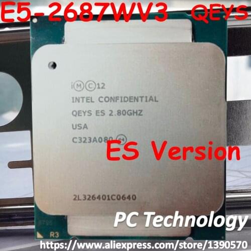 E5-2687WV3 Original Intel Xeon ES Version QEYS E5 2687WV3 2.8GHZ 10-Core 25M Cache E5 2687W V3 FCLGA2011-3 130W E5-2687W V3