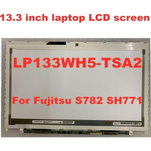 Free Shipping 13.3-inch Laptop LCD Screen LP133WH5 (TS) (A2) LP133WH5 TSA2 A3 For Fujitsu S782 SH771 LCD Matrix 1366 * 768 40pin