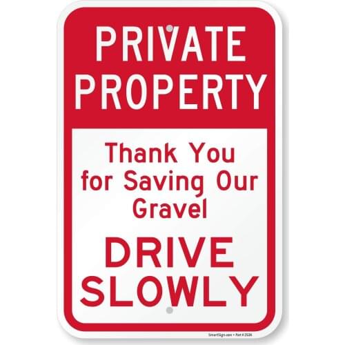 "Private Property Thank You for Saving Our Gravel, Drive Slowly" Sign | 12" x 8" Aluminum