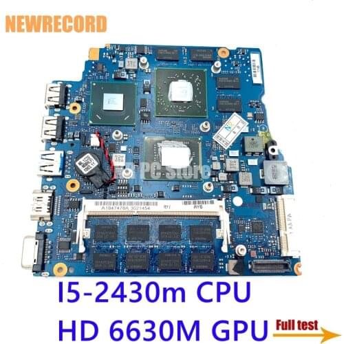 NEWRECORD A1847478A MBX-237 For SONY VPCSE 15.6 Laptop Motherboard HM67 I5-2430m CPU 4GB RAM HD 6630M 1GB GPU 1P-0117200-A012