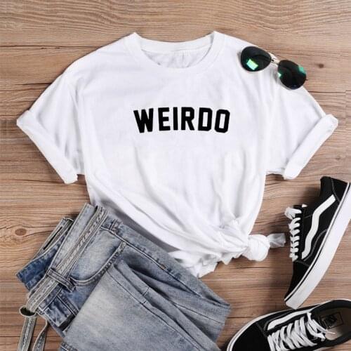 Weirdo Shirt Funny T Shirt Women Summer O-neck Short Sleeve Women T Shirt Casual Tshirt Cotton Women Loose Tee Shirt Top