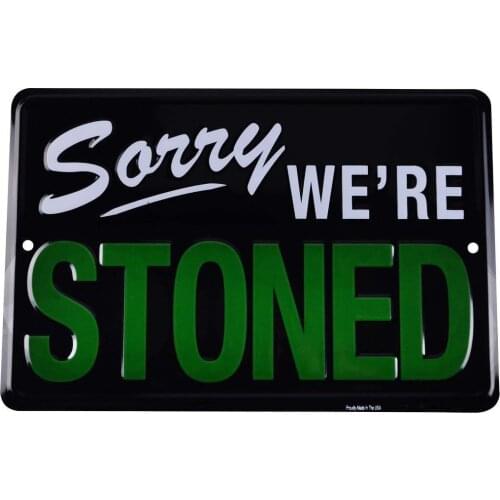 Retro Tin Sign TG LLC Sorry We're Stoned Funny Embossed Retro Tin Sign Weed Humor Man Cave Garage Wall Decor