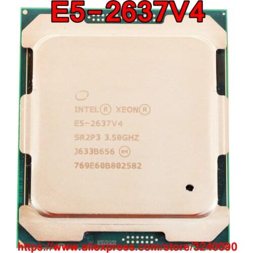 Intel Xeon CPU E5-2637V4 SR2P3 3.50GHz 4-Cores 15M LGA2011-3 E5-2637 V4 processor E5 2637V4 free shipping E5 2637 V4