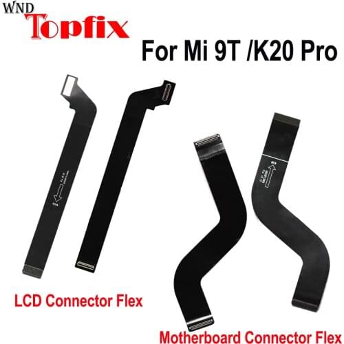 Motherboard LCD Display Flex Cable For Xiaomi Redmi K20 / K20 PRO FPC Main Board Flex Ribbon For Mi 9T Mi9t MainBoard Parts