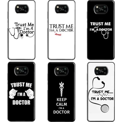 Trust Me I'm A Doctor For POCO M3 F1 F2 F3 X3 Pro Case For Xiaomi Mi 11 Lite Ultra Note 10 Mi 10T 9T Pro Coque