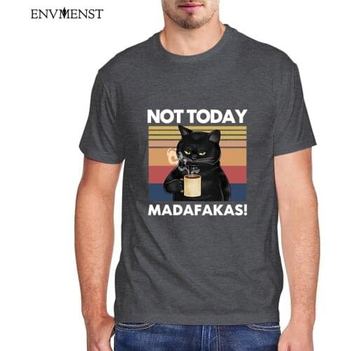 ENVMENST 100 Cotton Mens T Shirt Off white Not today Madafakas Black Cats Drink Coffee Cat Lover harajuku tshirt men Streetwear
