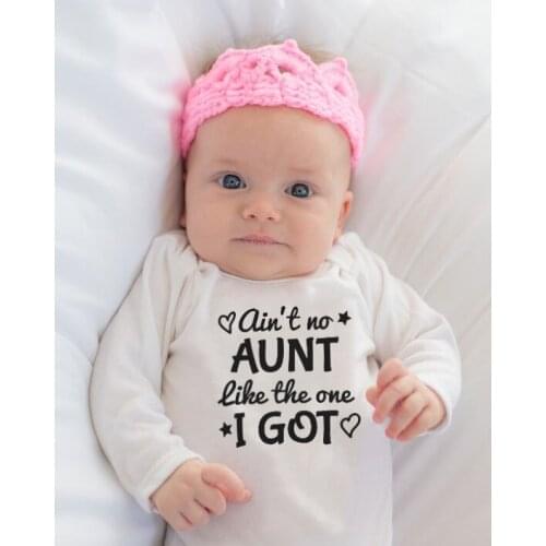 Ain't No Aunt Like The One I Got Infant Long Sleeve Romper ToddlerRopa De Bebe Funny Soft New Born Baby Girl Boy Clothes