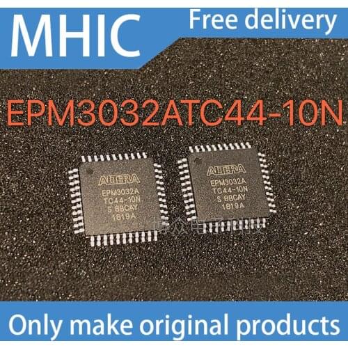 5PCS/LOT EPM3032ATC44-10N 44-TQFP FPGA programmable chip 100% brand new original
