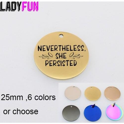 10pcs Mix Colors Nevertheless She Persisted Charm Stainless Steel Laser Logo Charms High Polish Mirror Pendant