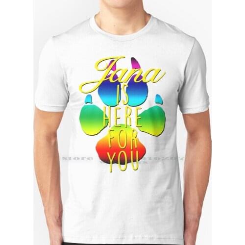 Jana Is Here For You T Shirt 100% Pure Cotton Jana Pet Psychic Lunatics Lilley Chris Animals Natasha Ardvark Pet Art Netflix