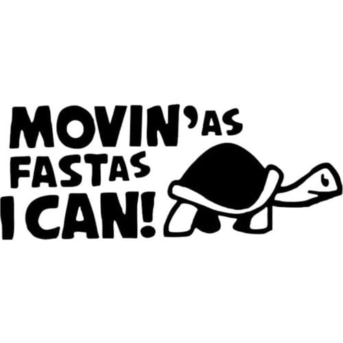 14.8CM*6CM Car Sticker "Moving As Fast As I Can" Sticker Bumper Motorcycle PVC Auto Styling Removable Funny Car Reflective Decal