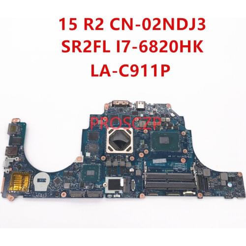 FOR DELL 15 R2 CN-02NDJ3 02NDJ3 2NDJ3 Laptop motherboard SR2FL I7-6820HK CPU with LA-C911P 100% working well