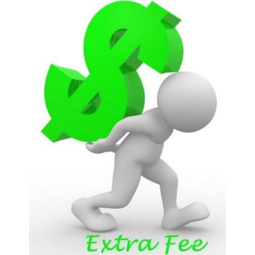 Additional Pay on Your Order: for Freight / Better Quality / Your special requirement and other fee as our agreement