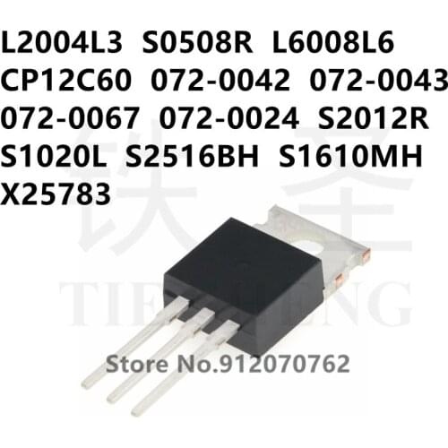 10PCS L2004L3 S0508R L6008L6 CP12C60 072-0042 072-0043 072-0067 072-0024 S2012R S1020L S2516BH S1610MH X25783 TO-220