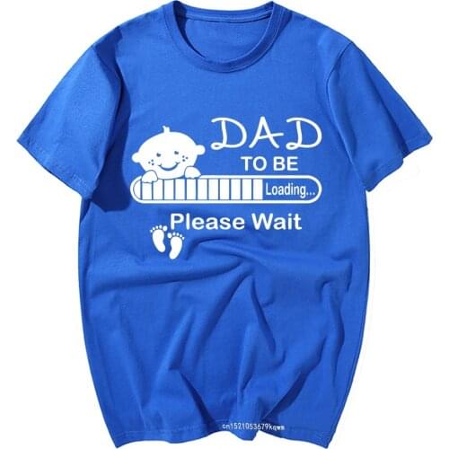 Adult Letter T Shirts Dad To Be Funny Expecting Baby Loading Funny Camisas Hombre Clothing Shirt Print Tshirt Mens