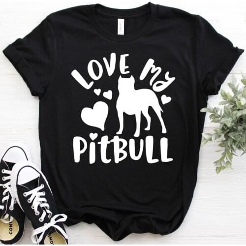 Love my Pitbull etters T-Shirts women 100% o-neck short sleeve funny fashion cute top tees t shirts for women Ladies girls