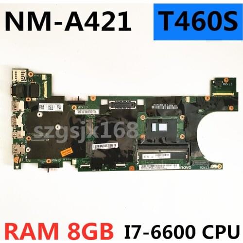I7-6600U 4G NM-A421 For Lenovo Thinkpad T460S laptop motherboard 100% Fully Tested