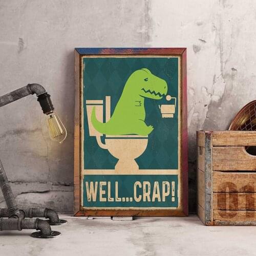 T Rex Dinosaur Lovers Well Crap Poster Wall Art Print Home Living Bathroom Restroom Toilet Decor
