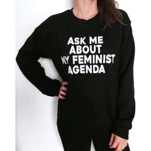 Skuggnas New Arrival Ask me About My Feminist Agenda Sweatshirt Funny Feminism Women girl Hipster Cute Political Humor Jumper
