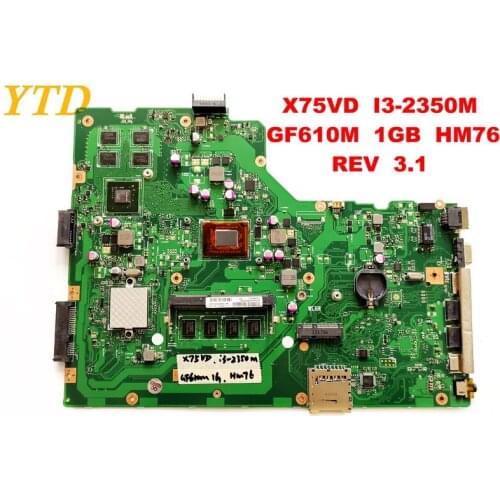 Original for ASUS X75VD laptop motherboard X75VD I3-2350M GF610M 1GB HM76 REV 3.1 tested good free shipping