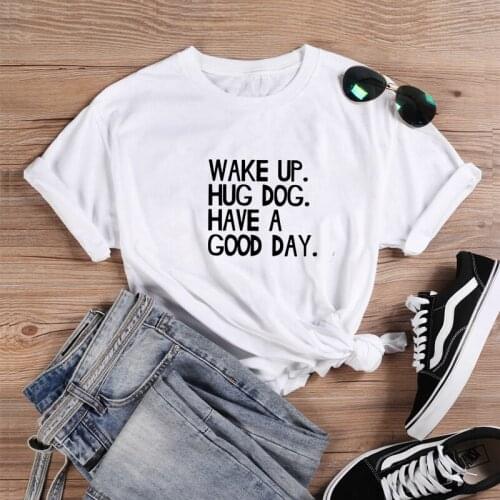 Have A Good Day Funny T Shirt Women Cotton Harajuku Tshirt Women Shrot Sleeve Loose Camiseta Mujer Tee Shirt Femme T-shirt